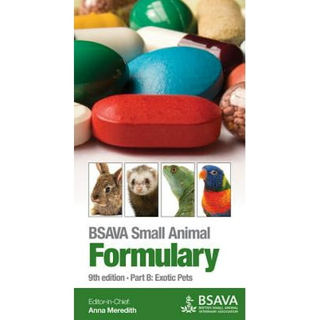 BSAVA Small Animal Formulary : Part B: Exotic