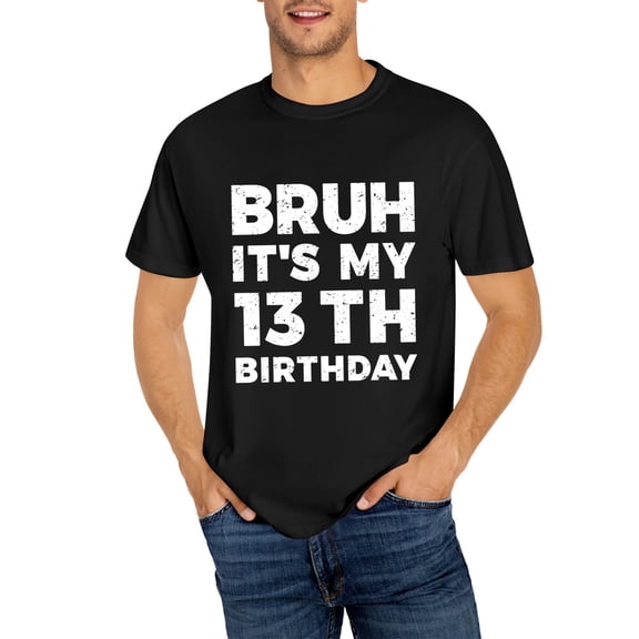 Bruh It's My 13th Birthday 13 Year Old Birthday T-Shirt, OdeJous Funny T-Shirt Black, S