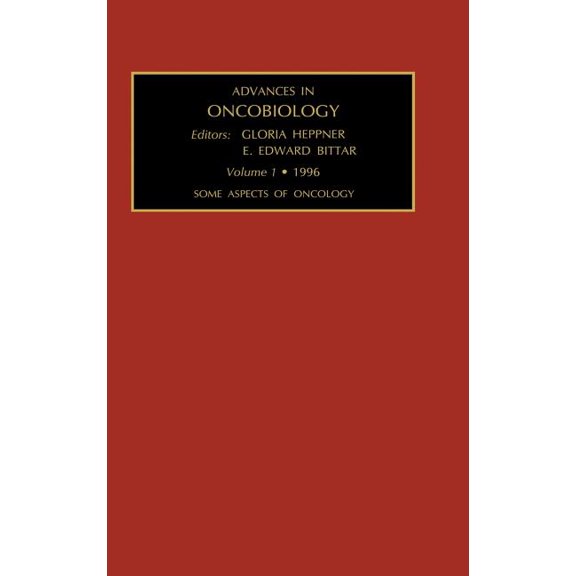 Advances in Oncobiology Some Aspects of Oncology: Volume 1, Book 1, (Hardcover)