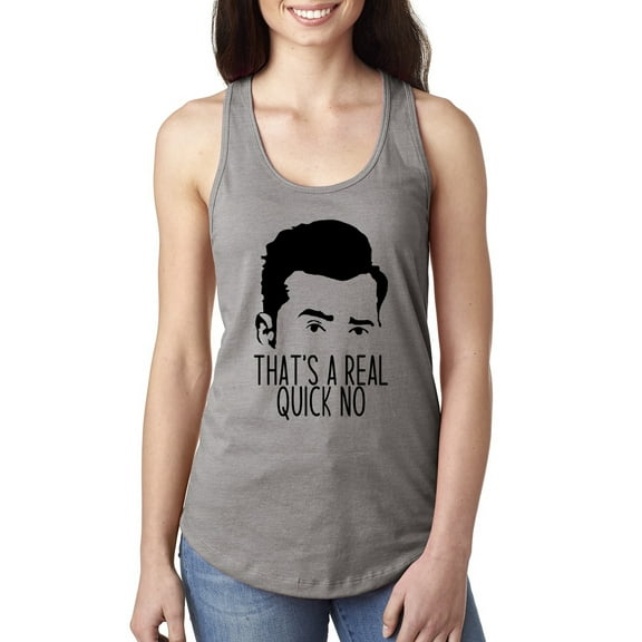 That's a Real Quick No David TV Quote Pop Culture Ladies Racerback Tank Top, Heather Grey, Small