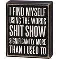 thumbnail image 2 of Box Sign - I Find Myself Using The Words, 2 of 2