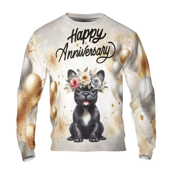 Happy Anniversary French Bulldog Celebrates Wedding Love Family Party All Over Print 3D Sweatshirt Unisex Merch Dog Lover Gifts - 01015