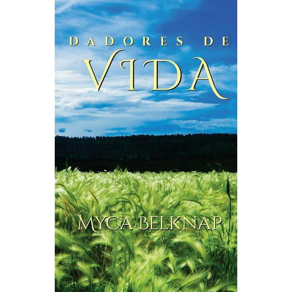 Dadores de vida (Life Givers Spanish Edition), (Paperback)