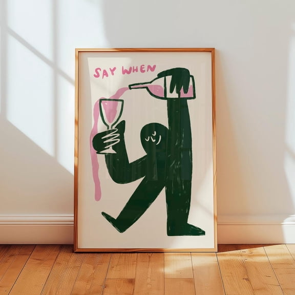 Say When Funny Wine Bar Cart Poster, Unframed Paper Poster 8x10in