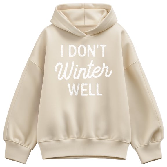 Instant Message - I Dont Winter Well Oversized Fleece Hoodie Sweatshirt