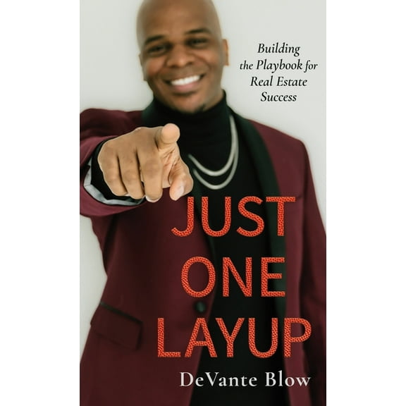 Just One Layup: Building the Playbook for Real Estate Success, (Hardcover)