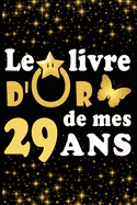 Le Livre D Or De Mes 29 Ans Cadeau Pour Femme Cadeau Pour Homme Cadeau Pour Ami Cadeau Pour Amie Cadeau Anniversaire 29 Ans Cadeau Anniversaire Pour Femme Cadeau Anniversaire Pour Homme Cadeau A