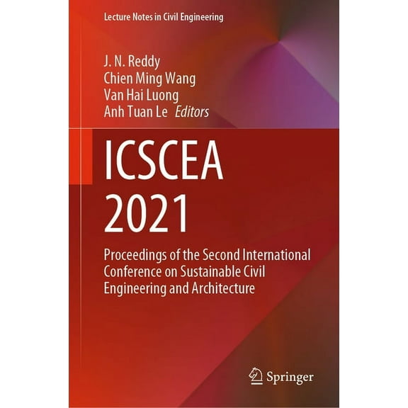 Lecture Notes in Civil Engineering Icscea 2021: Proceedings of the Second International Conference on Sustainable Civil Engineering and Architecture, Book 268, (Hardcover)