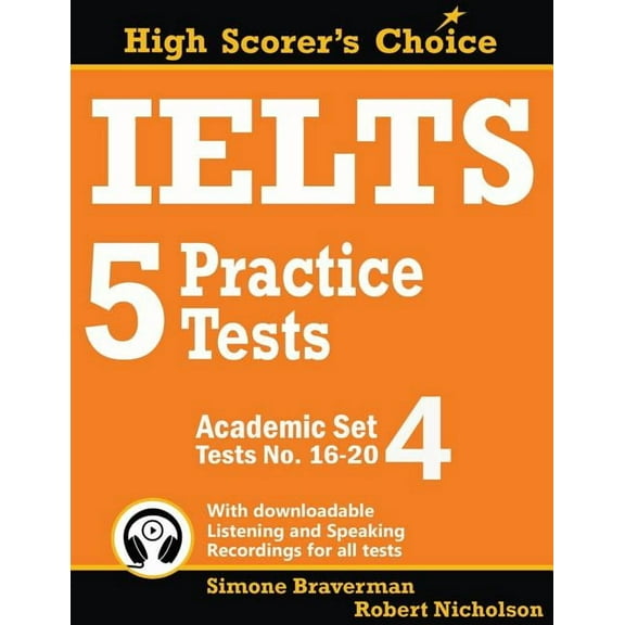 Ielts High Scorer's Choice IELTS 5 Practice Tests, Academic Set 4: Tests No. 16-20, Book 7, (Paperback)