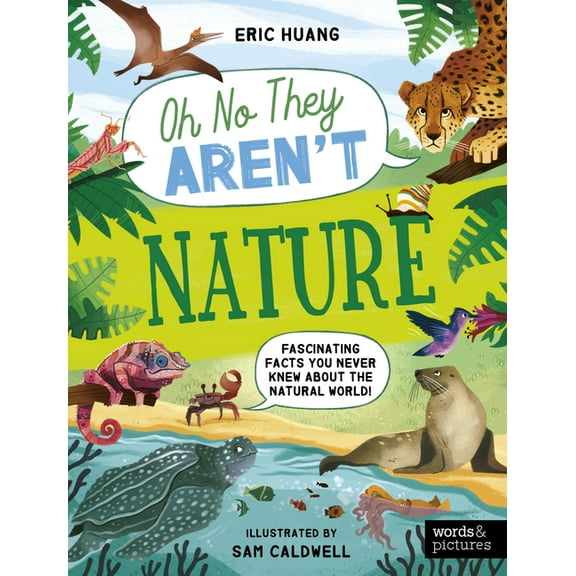 Oh No They Aren't Nature: Fascinating Facts You Never Knew about the Natural World!, (Paperback)