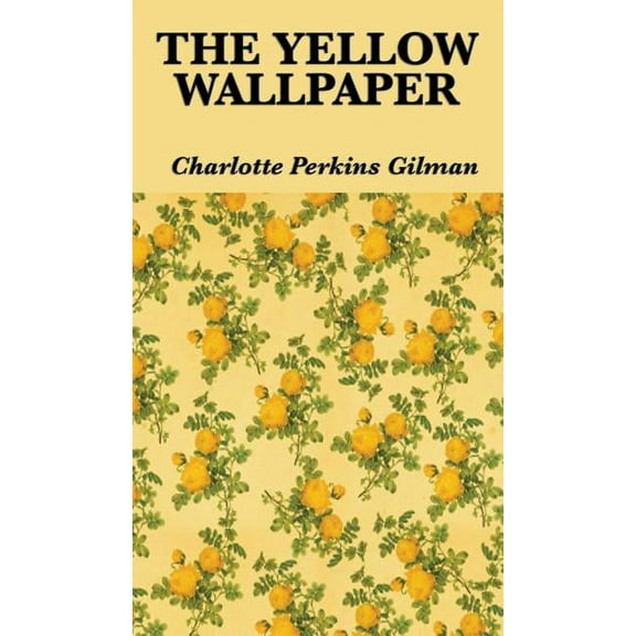 The Yellow Wallpaper, (Hardcover)