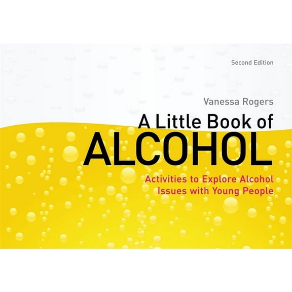 A Little Book of Alcohol: Activities to Explore Alcohol Issues with Young People, (Paperback)
