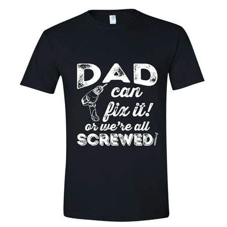 Feisty and Fabulous Brand: Great Father's Day Gift, Dad can fix it or We're SCREWED, Black