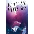 thumbnail image 2 of Where Sea Meets Sky: A Novel, 2 of 4