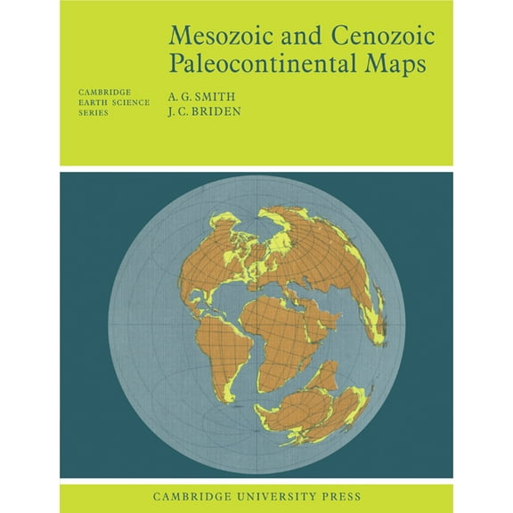 Cambridge Earth Science Mesozoic and Cenozoic Paleocontinental Maps, (Paperback)