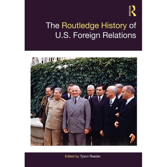 Routledge Histories The Routledge History of U.S. Foreign Relations, (Hardcover)