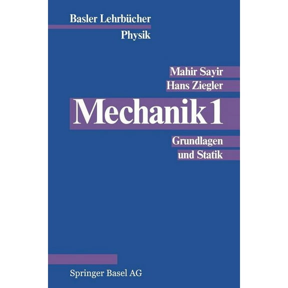 BirkhÃ¤user Advanced Texts Basler LehrbÃ¼c Mechanik 1: Grundlagen Und Statik, (Paperback)