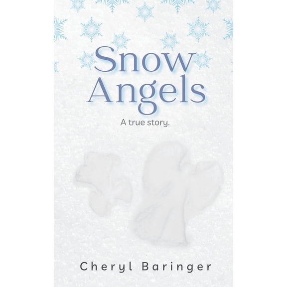 Snow Angels: A true story., (Paperback)