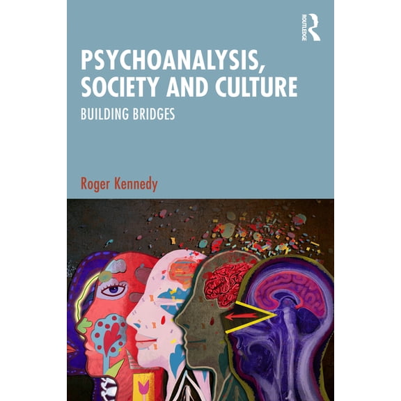 Psychoanalysis, Society and Culture: Building Bridges, (Paperback)