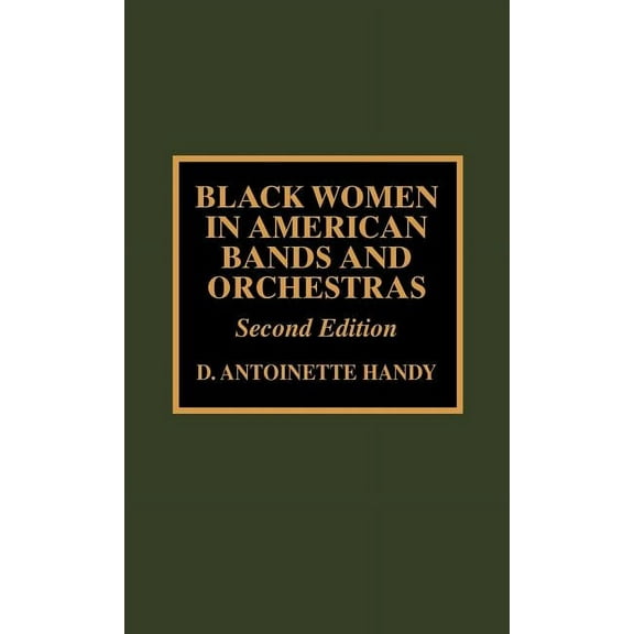 Black Women in American Bands and Orchestras, (Hardcover)