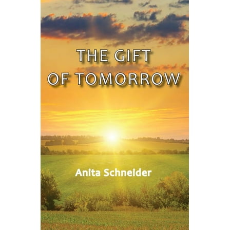 The Gift Of Tomorrow, (Paperback)