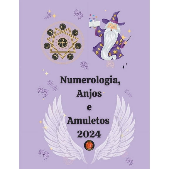 Numerologia, Anjos e Amuletos 2024, (Paperback)