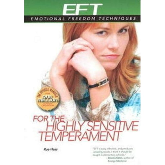 EFT for the Highly Sensitive Temperament (EFT: Emotional Freedom Techniques)