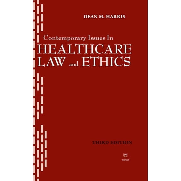 Contemporary Issues in Healthcare Law and Ethics (Edition 4) (Hardcover)