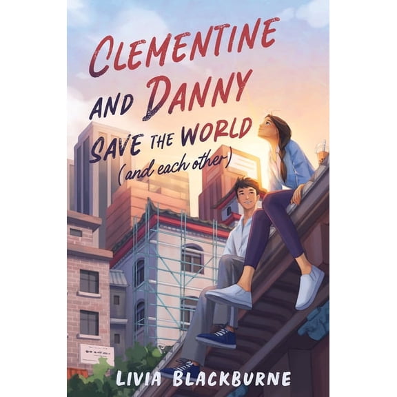 Clementine and Danny Save the World (and Each Other), (Hardcover)