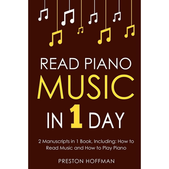 Music Read Piano Music: In 1 Day - Bundle - The Only 2 Books You Need to Learn Piano Sight Reading, Piano Sheet Music and How , Book 34, (Paperback)