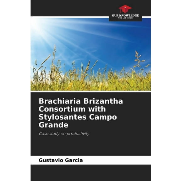 Brachiaria Brizantha Consortium with Stylosantes Campo Grande, (Paperback)