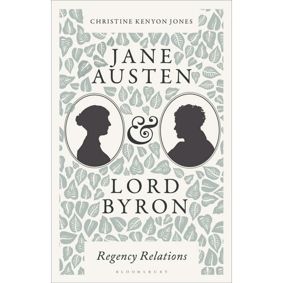 Jane Austen and Lord Byron: Regency Relations (Paperback)