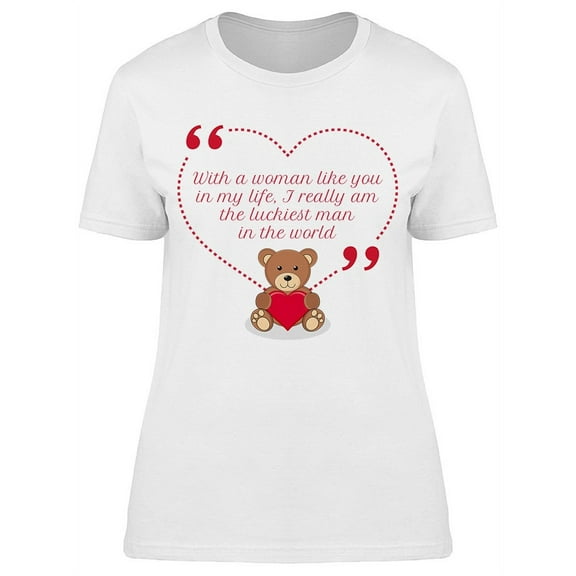 With A Woman Like You T-Shirt Women -Image by Shutterstock, Female Small