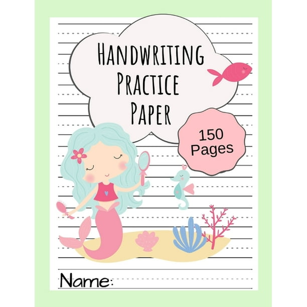 Handwriting Practice Paper Writing Paper For Kids Kindergarten Preschool K 3 Paper With Dotted Lines 150 Pages Mermaid Design Paperback Walmart Com Walmart Com