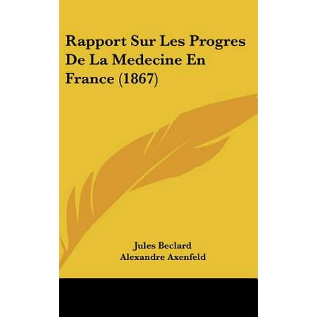 b005r6mgpe rapport sur les progres de rapport sur les progres de la medecine en france 1867 b005r6mgpe rapport sur les progres de rapport sur les progres de la medecine en france 1867