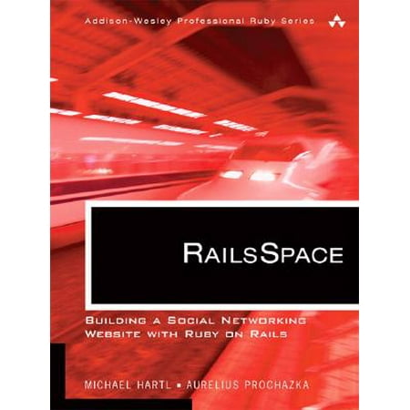 RailsSpace: Building a Social Networking Website with Ruby on (Best Ide For Ruby On Rails)