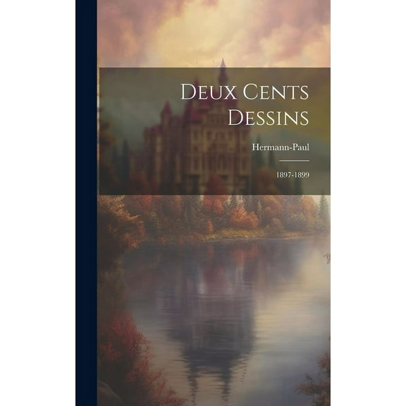 Deux Cents Dessins : 1897-1899 (Hardcover)