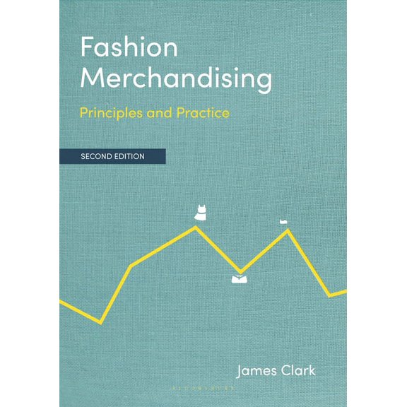 Fashion Merchandising: Principles and Practice, (Paperback)