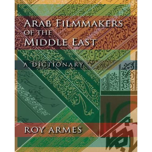 Arab Filmmakers of the Middle East By Armes, Roy