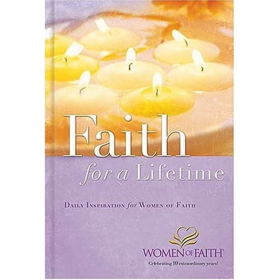 Pre-Owned Faith for a Lifetime: Daily Inspiration for Women of Faith (Hardcover) 1404100512 9781404100510