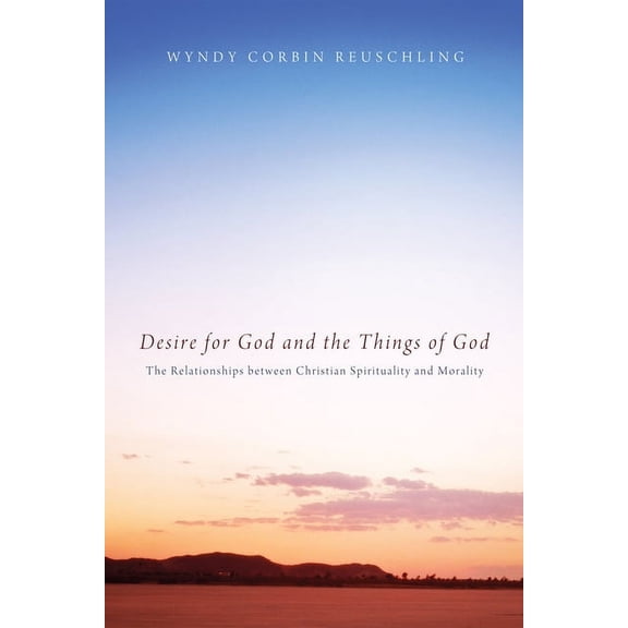 Desire for God and the Things of God (Paperback)