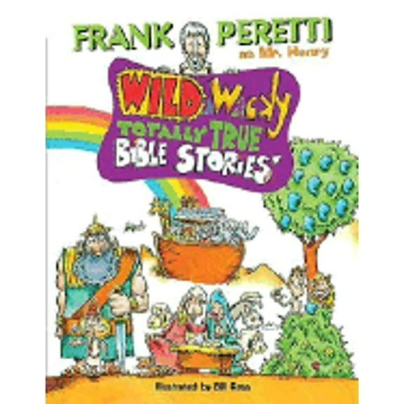 Pre-Owned Wild & Wacky Totally True Bible Stories (Hardcover) by Frank E Peretti
