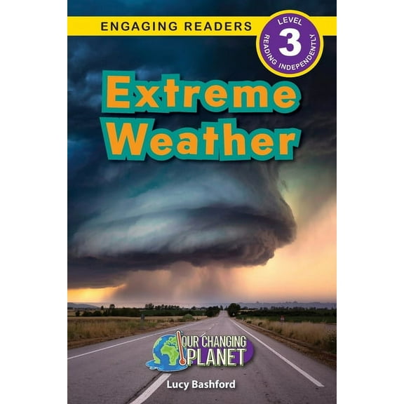 Our Changing Planet: Extreme Weather: Our Changing Planet (Engaging Readers, Level 3) (Paperback)(Large Print)