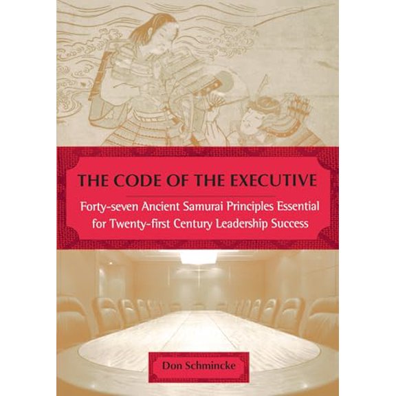 Pre-Owned The Code of the Executive: Forty-seven Ancient Samurai Principles Essential for Twenty-first Century Leadership Success (Paperback) 0452281539 9780452281530