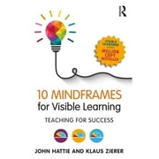 Pre-Owned 10 Mindframes for Visible Learning: Teaching for Success (Paperback 9781138635524) by John Hattie, Klaus Zierer