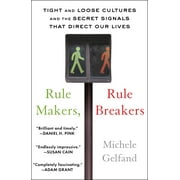 Rule Makers, Rule Breakers : Tight and Loose Cultures and the Secret Signals That Direct Our Lives (Paperback)