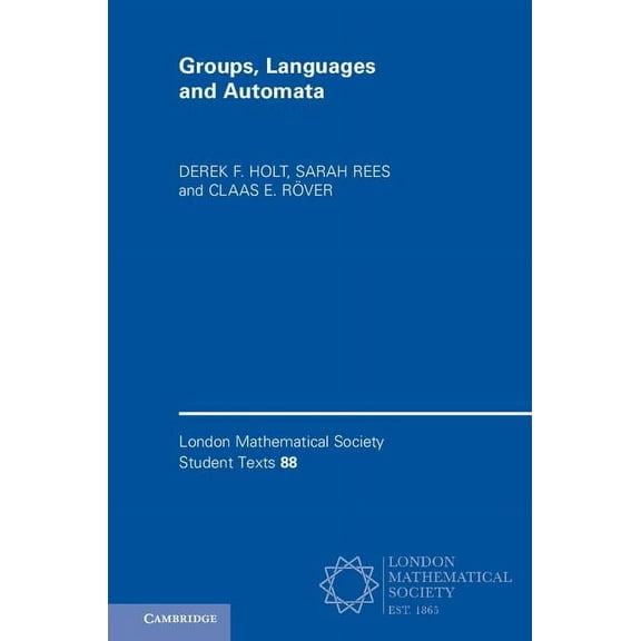 London Mathematical Society Student Text Groups, Languages and Automata, Book 88, (Hardcover)