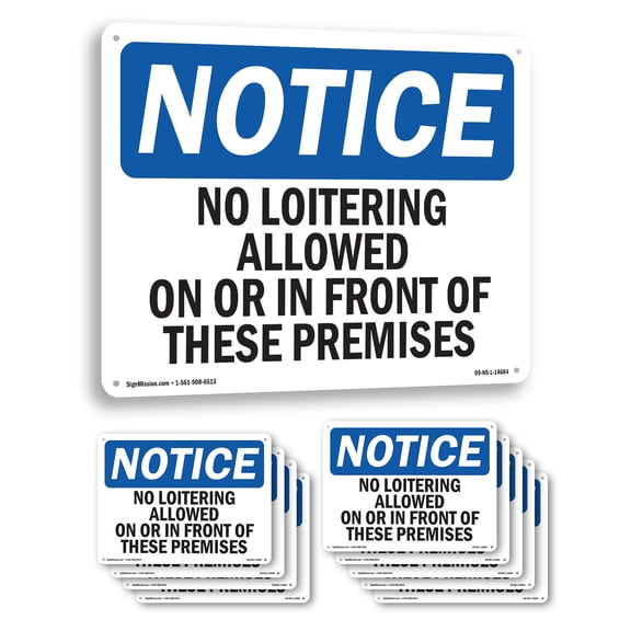 No Loitering Allowed On Or In Front Of These OSHA Notice Aluminum Sign 14 Inch x 10 Inch - 10 Pack