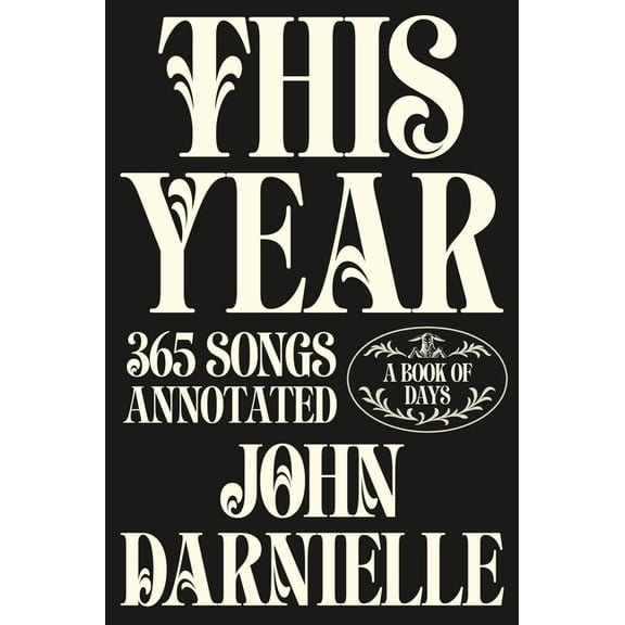 This Year: 365 Songs Annotated: A Book of Days, (Hardcover)