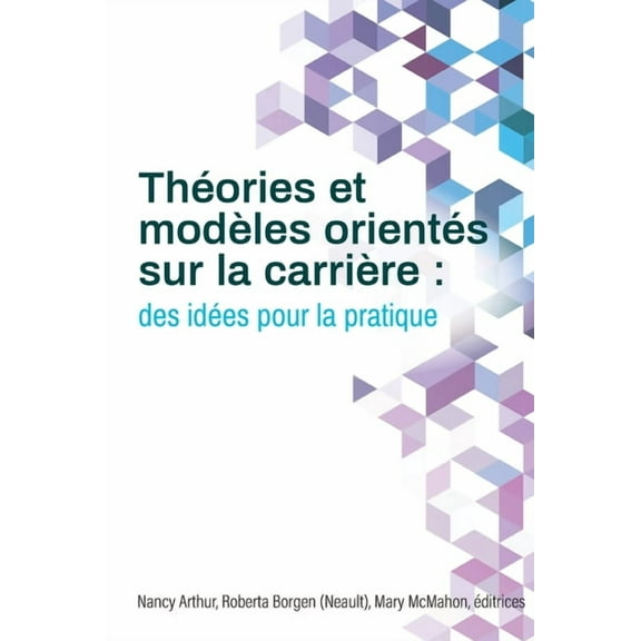 ThÃ©ories et modÃ¨les orientÃ©s sur la carriÃ¨re: des idÃ©es pour la pratique, (Paperback)